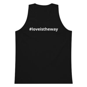 #loveistheway Men’s premium tank top