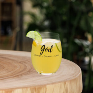 God Creator~  Source ~  love stemless wine glass