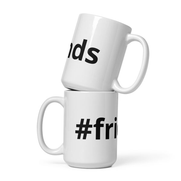 #friends White glossy mug - Image 3