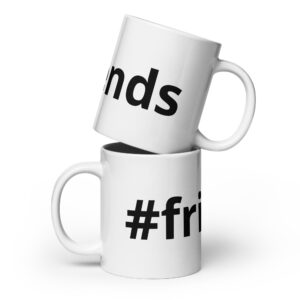 #friends White glossy mug